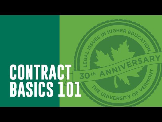 Contract Basics 101 from UVM Legal Issues in Higher Education Conference