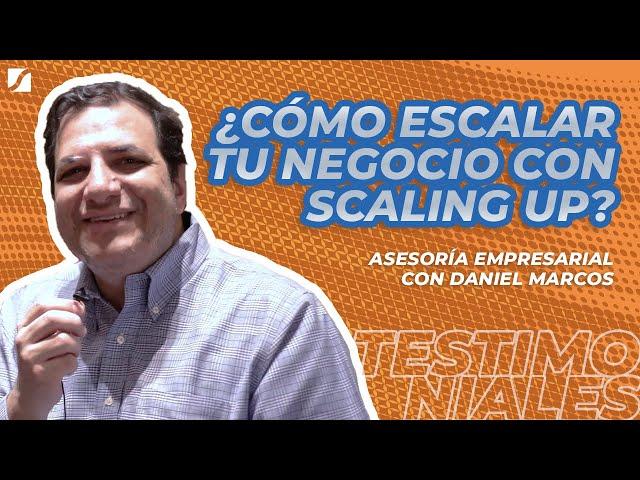 ¿Cómo escalo mi negocio con Scaling Up? Asesoría con Daniel Marcos