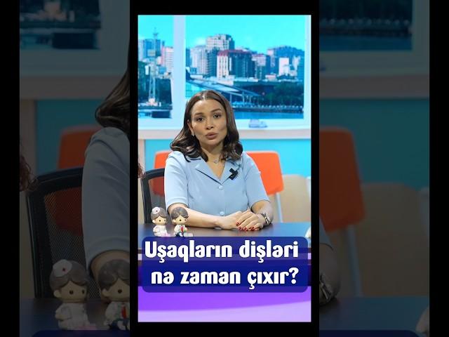 Uşaqların dişləri nə zaman çıxır ? #saglamol #nazlishirinova #netmedia