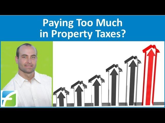 Paying Too Much in Property Taxes?