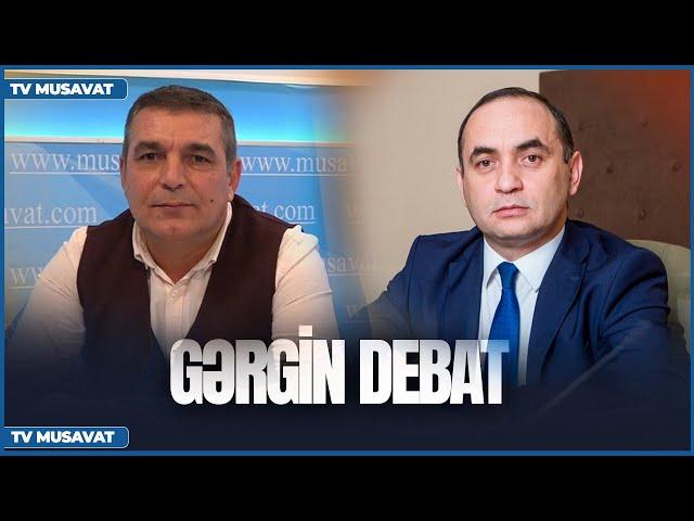 GƏRGİN DEBAT: İqtidarla müxalifət ÜZ-ÜZƏ: ölkədə NƏLƏR HƏLL OLUNMALIDIR?