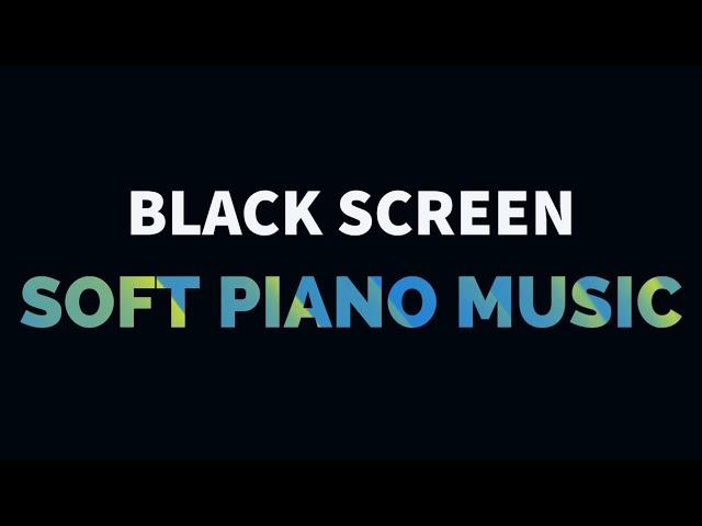 Soft Piano Music for Sleeping BLACK SCREEN | Relaxing Music for Insomnia, Stress Relief, Meditation