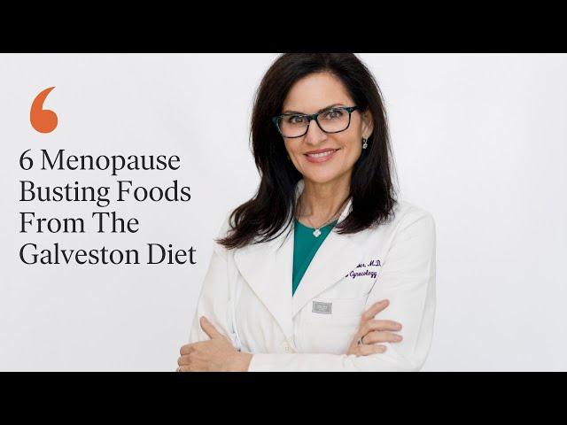 6 Menopause Busting Foods From The Galveston Diet