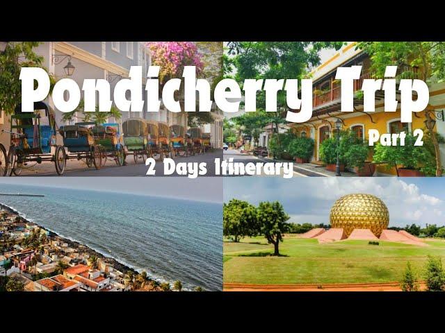 Ultimate Pondicherry Travel Guide I 2 Days Itinerary for Pondicherry IPlaces to visit in Pondicherry