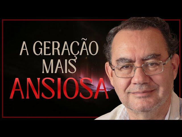 A Geração Mais Ansiosa | Augusto Cury