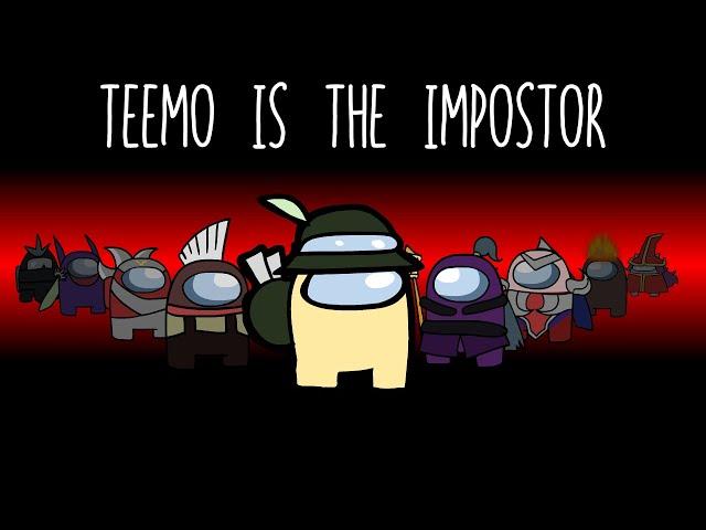 TEEMO IS THE IMPOSTOR - AMONG US X LEAGUE OF LEGENDS CROSSOVER