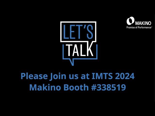 Makino IMTS 2024 Booth #338519