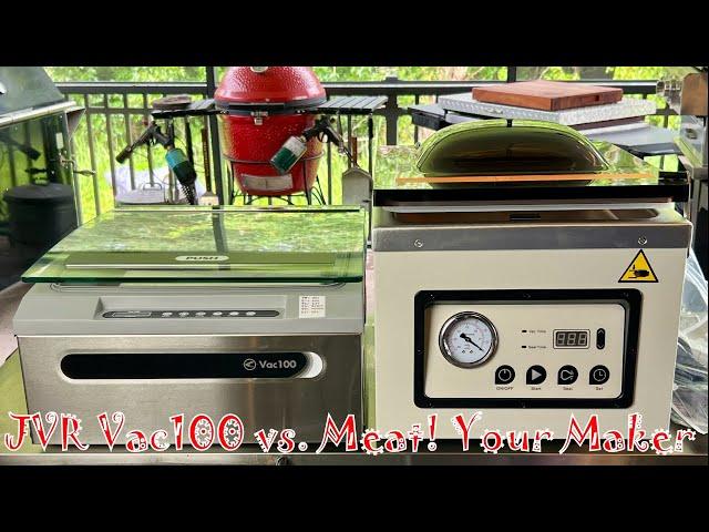 JVR Vac100 Chamber Vacuum Sealer vs  Meat! Your Maker Chamber Sealer