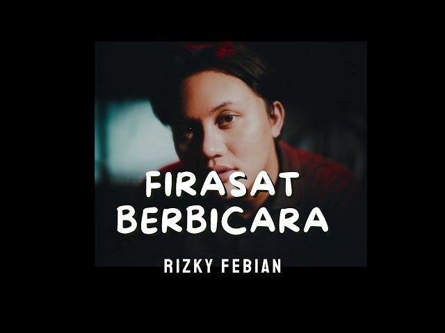 FIRASAT BERBICARA - RIZKY FEBIAN | LIRIK