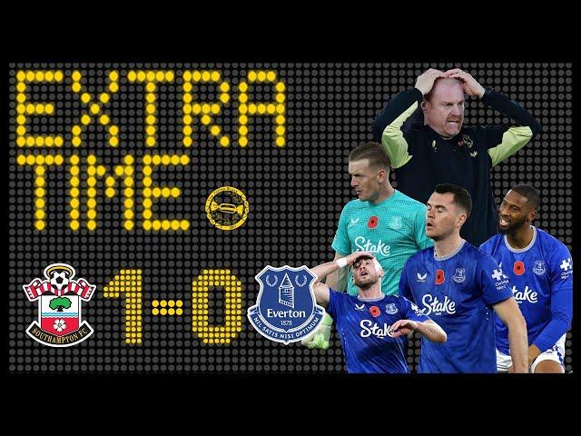 DYCHE IS REACTIVE, NOT PROACTIVE! | SOUTHAMPTON 1-0 EVERTON | EXTRA TIME MATCH REVIEW