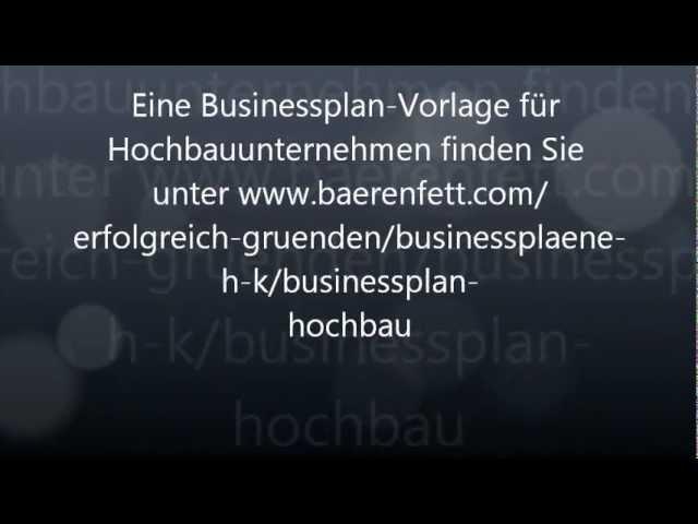 Businessplan Hochbau - Bauunternehmen gründen, Baufirma gründen, Bauunternehmer werden