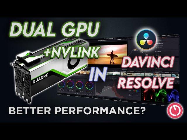 Dual GPU with NVLink: MASSIVE Video Editing Improvements!