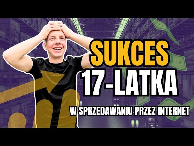 W wieku 17lat zaczął sprzedawać online. Jak to zrobił?