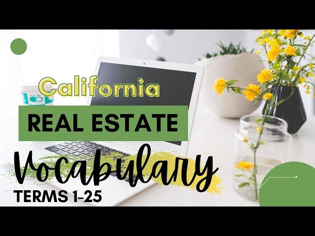 Real Estate Vocabulary | Terms 1-25 (California Real Estate State Exam Review)