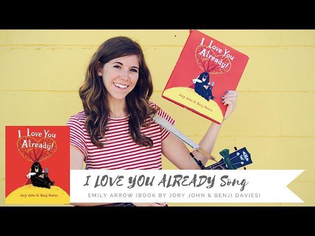 I Love You Already Song - Emily Arrow (book by Jory John & Benji Davies)