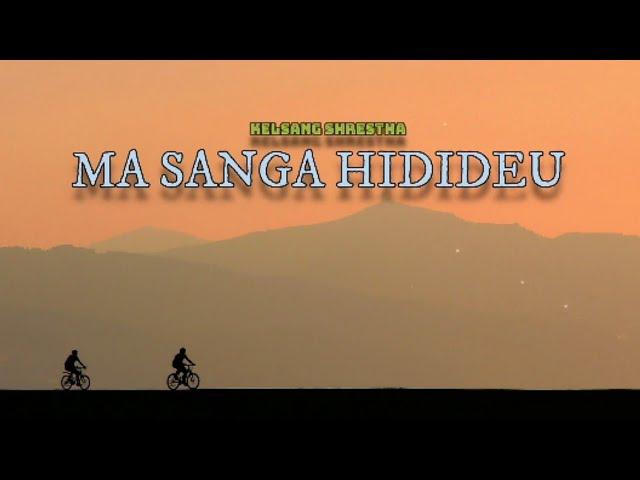 Kelsang Shrestha - Ma Sanga Hidideu ( Lyrics ) || Melody Sansar ||