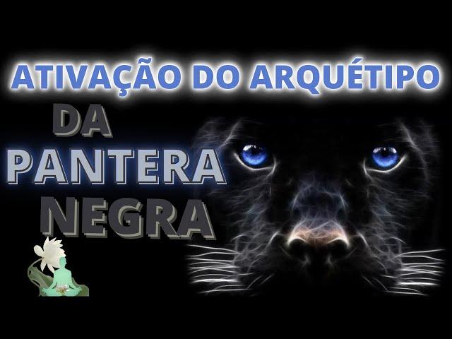 Ativação do Arquétipo da Pantera Negra, Autoestima, Poder, Sedução e Energia Sexual