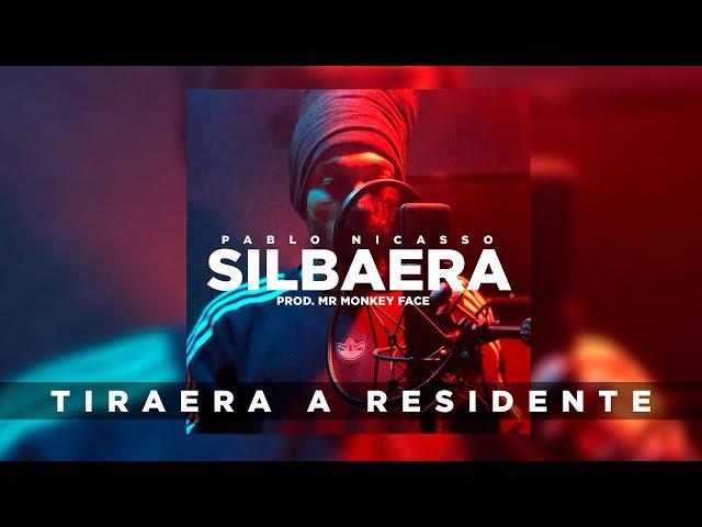 SILBAERA (TIRAERA A RESIDENTE) - Pablo Nicasso (Prod. Mr Monkey Face)