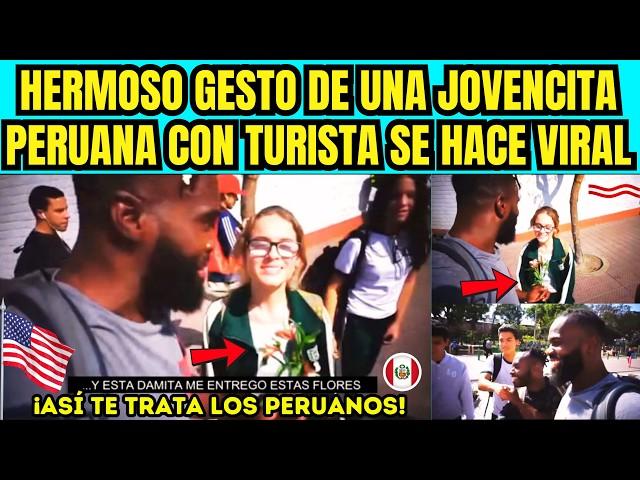 EL INCREÍBLE GESTO DE UNA PERUANA CON UN TURISTA QUE SE HISO VIRAL