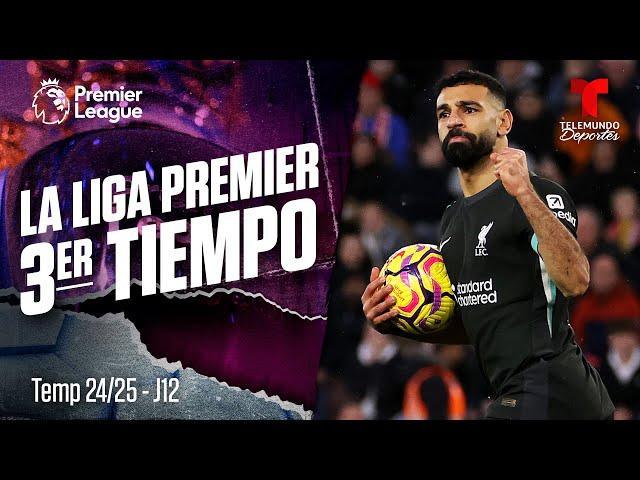 3er Tiempo: Liverpool es el líder indiscutible | Premier League | Telemundo Deportes