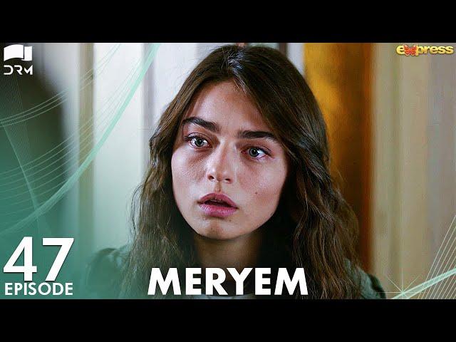 MERYEM - Episode 47 | Turkish Drama | Furkan Andıç, Ayça Ayşin | Urdu Dubbing | RO1Y