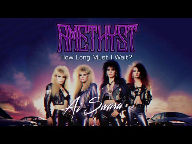 Ai Swara | Amethyst - How Long Must I Wait? #glamrock #glammetal  #80s #rock #femaleband #vixen #ai