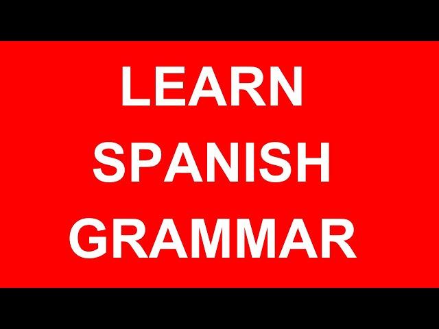 Learn Spanish Grammar by Listening [A1, A2, B1 & B2 level]