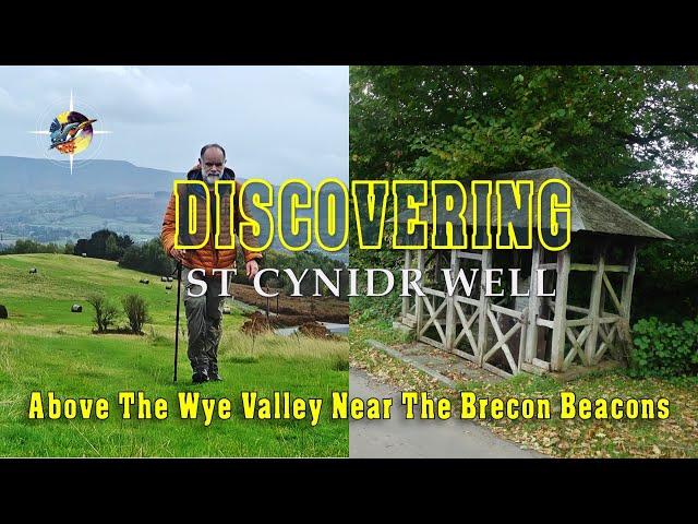 DISCOVERING ST CYNIDR'S Well Above the Wye Valley Near The Brecon Beacons National Park