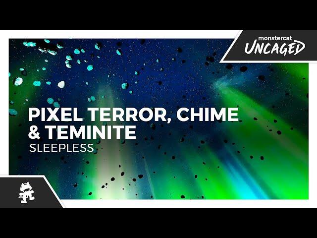 Pixel Terror, Chime & Teminite - Sleepless [Monstercat Release]