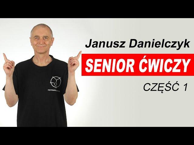 Gimnastyka dla seniorów starszych i młodszych z Januszem Danielczykiem cz. 1