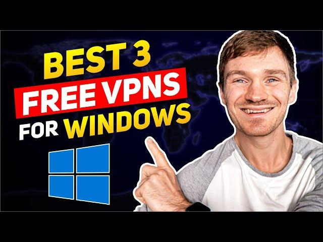 Best Free VPN for Windows | 3 FREE VPN for PC Options (2024)