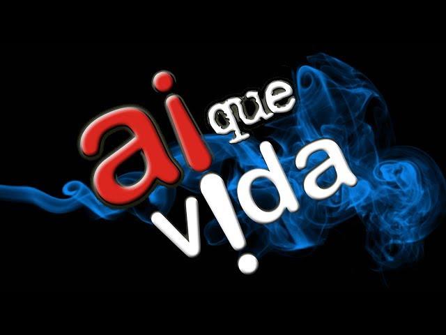 AI QUE VIDA - HD