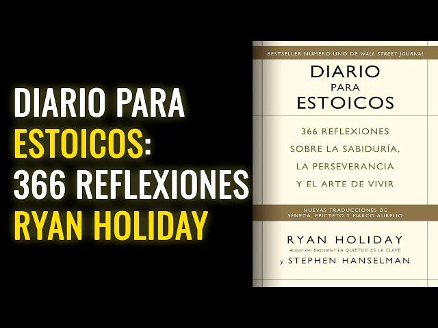 DIARIO PARA ESTOICOS: 366 REFLEXIONES - RYAN HOLIDAY | ENERO: CLARIDAD