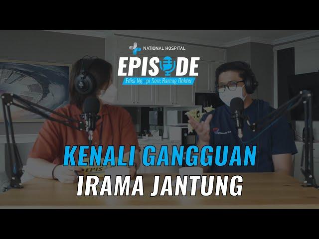 KENALI GANGGUAN IRAMA JANTUNG! | EPISODE