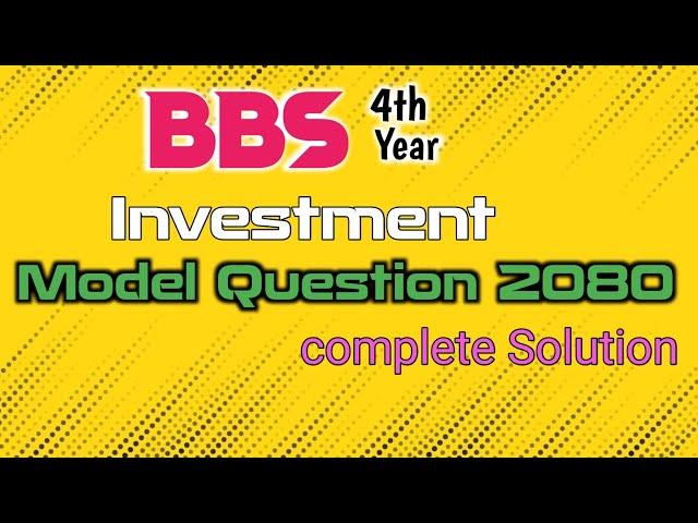 bbs4thyear//investment//samplemodelQuestion// full_Solution