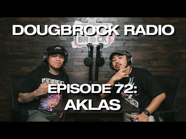 AKLAS  - DOUGBROCK Radio Episode #72