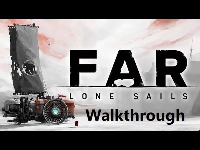 FAR: Lone Sails Walkthrough