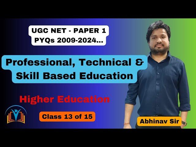 Professional, Technical and Skill Based Edu - Higher Education - UGC NET Paper 1 - Class 13 of 15