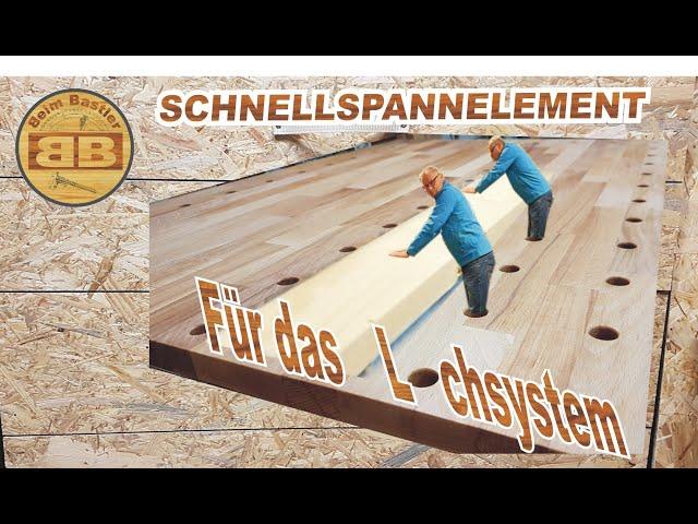 Spannelement/Niederspanner einfach selber bauen für das Lochsystem der Werkbank |schnell und günstig