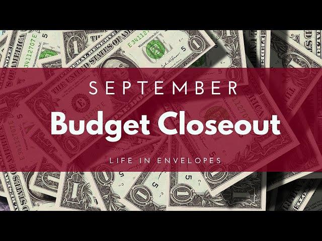 Budget Closeout / September / Low Income Budgeting / The Budget Mom / Life In Envelopes
