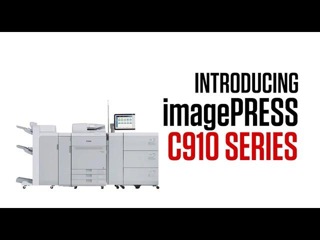 Introducing the Canon imagePRESS C910 Series