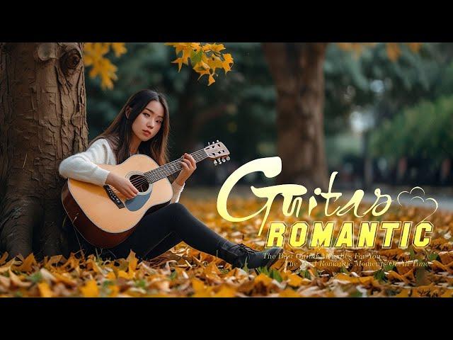 Legendary Guitar Music  The Best Romantic Guitars Of All Time  Top Romantic Music Guitars