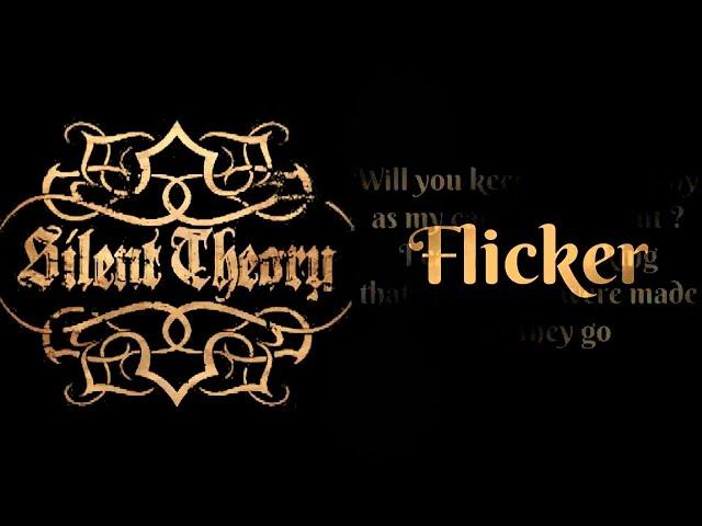 Silent Theory - Flicker  [Lyrics on screen]