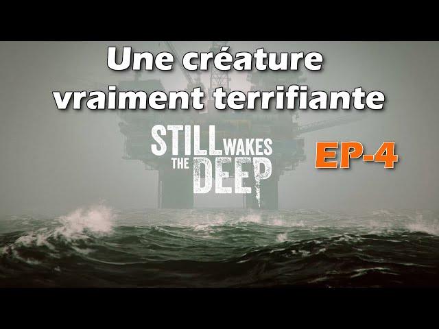 Still Wakes the Deep EP-4 : Une créature vraiment terrifiante Wow 