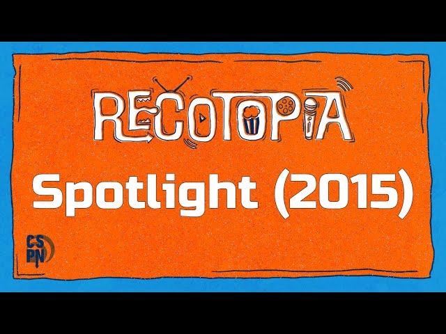 Recotopia Episode 147 - Spotlight (2015)