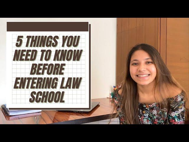 5 THINGS YOU NEED TO KNOW BEFORE ENTERING LAW SCHOOL || HARSHI BALDOTA|