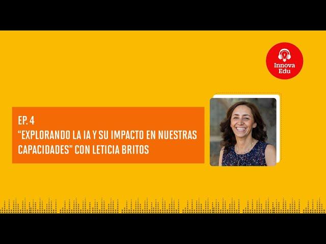 Ep. 10: Explorando la IA y su impacto en las capacidades con Leticia Britos Cavagnaro