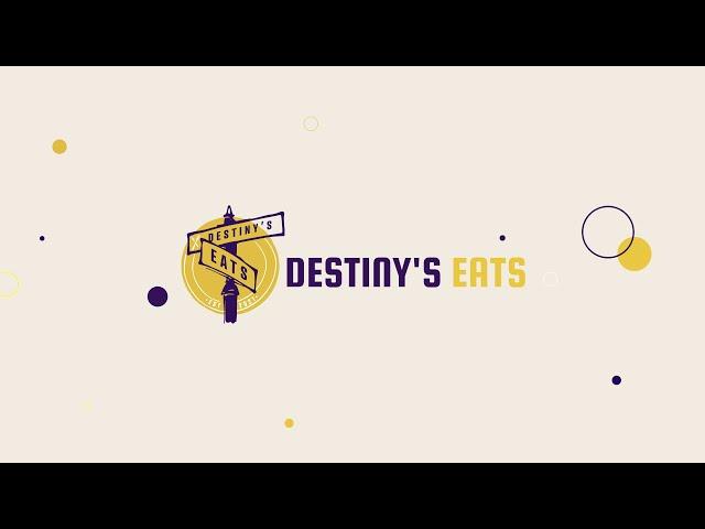 Destiny's Eats Intro Video