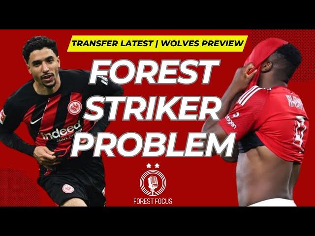 NOTTINGHAM FOREST STRIKER SEARCH AND TAIWO AWONIYI'S FUTURE | WOLVES PREVIEW