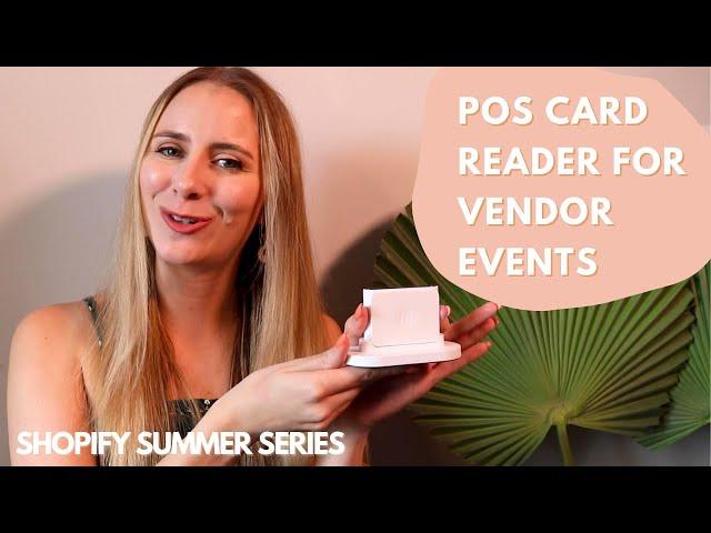 Shopify POS Card Reader for Vendor Events & Retail